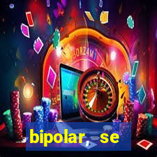 bipolar, se arrepende do que faz